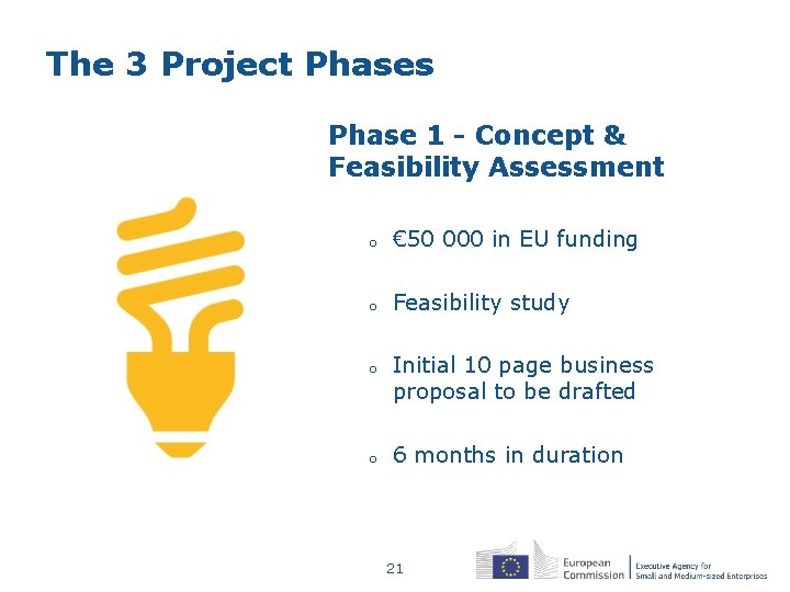 The 3 Project Phases Phase 1 - Concept & Feasibility Assessment o € 50