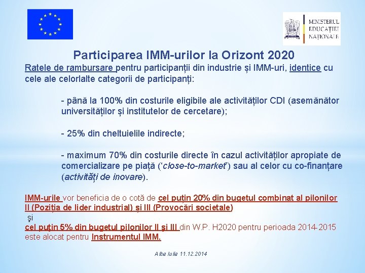 Participarea IMM-urilor la Orizont 2020 Ratele de rambursare pentru participanții din industrie și IMM-uri,