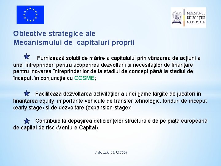 Obiective strategice ale Mecanismului de capitaluri proprii Furnizează soluții de mărire a capitalului prin