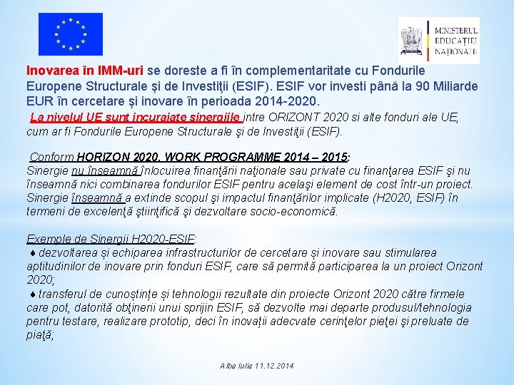 Inovarea în IMM-uri se doreste a fi în complementaritate cu Fondurile Europene Structurale şi