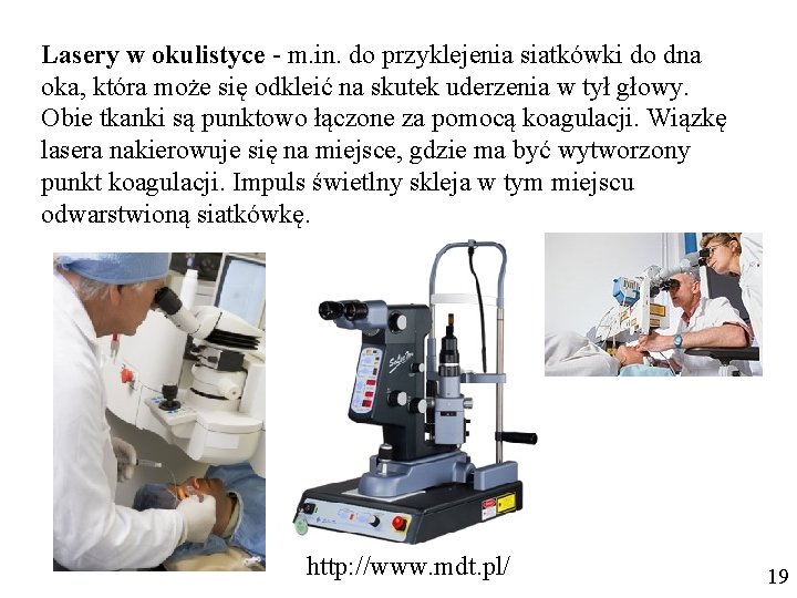 Lasery w okulistyce - m. in. do przyklejenia siatkówki do dna oka, która może