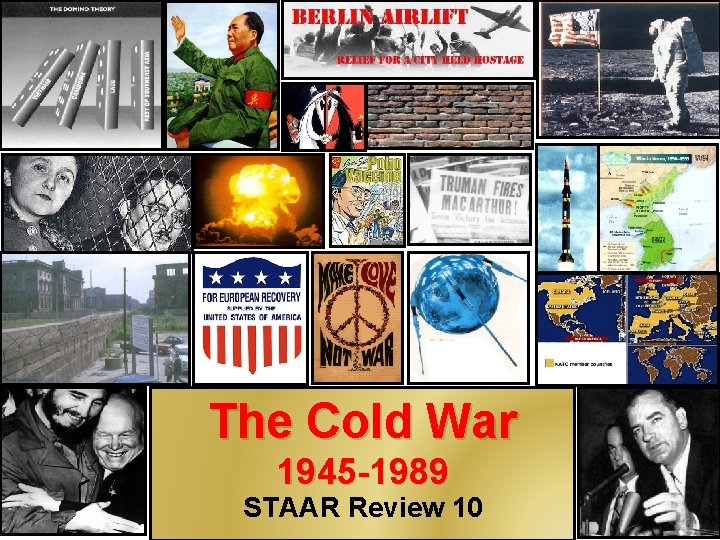 The Cold War 1945 -1989 STAAR Review 10 