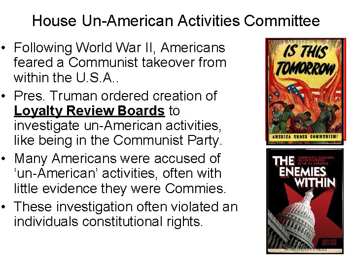 House Un-American Activities Committee • Following World War II, Americans feared a Communist takeover