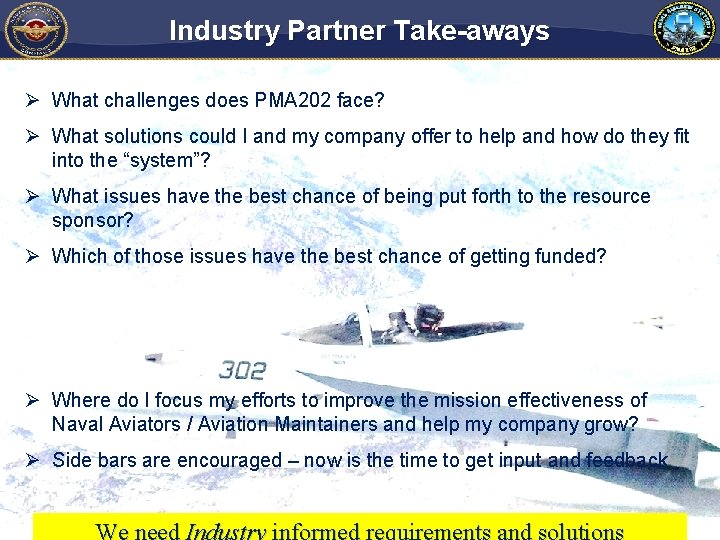 Industry Partner Take-aways Ø What challenges does PMA 202 face? Ø What solutions could