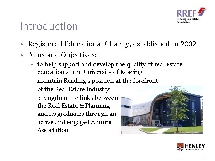 Introduction • Registered Educational Charity, established in 2002 • Aims and Objectives: – to