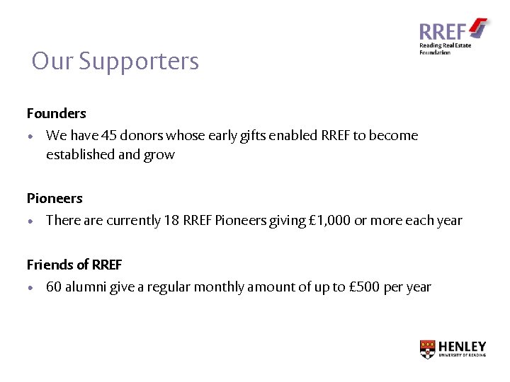 Our Supporters Founders • We have 45 donors whose early gifts enabled RREF to