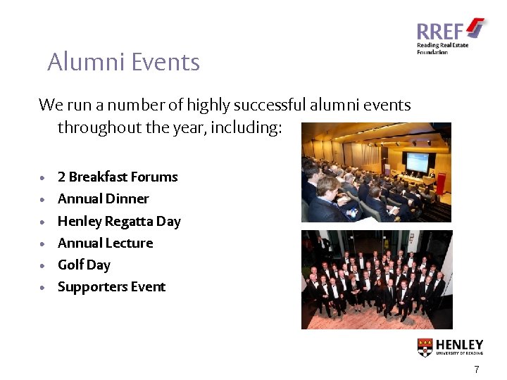 Alumni Events We run a number of highly successful alumni events throughout the year,