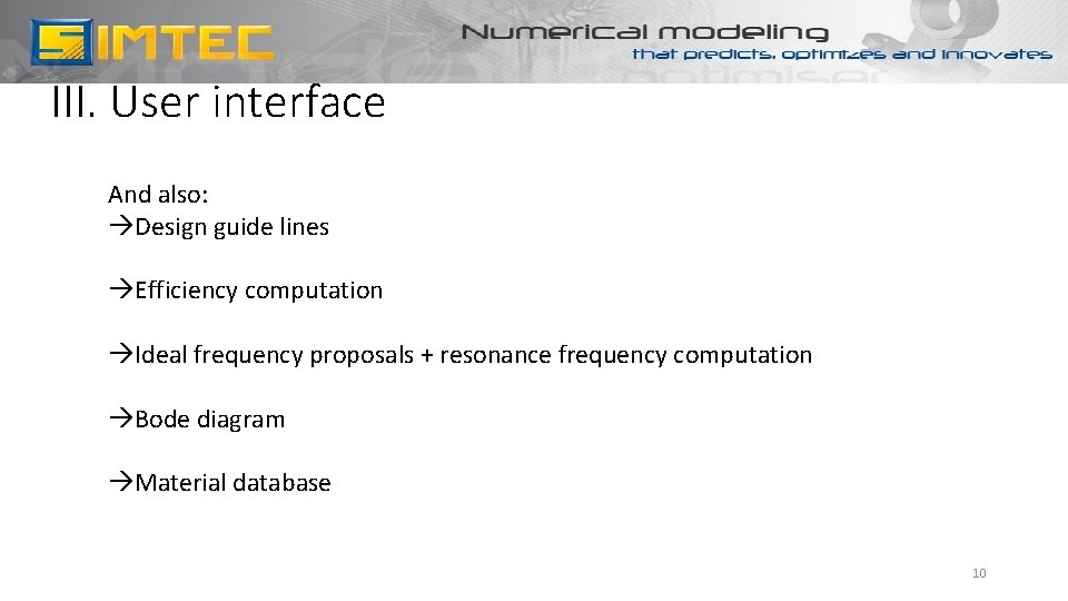 III. User interface And also: àDesign guide lines àEfficiency computation àIdeal frequency proposals +