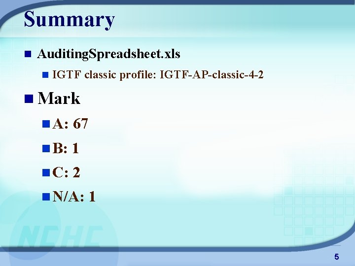 Summary n Auditing. Spreadsheet. xls n IGTF classic profile: IGTF-AP-classic-4 -2 n Mark n