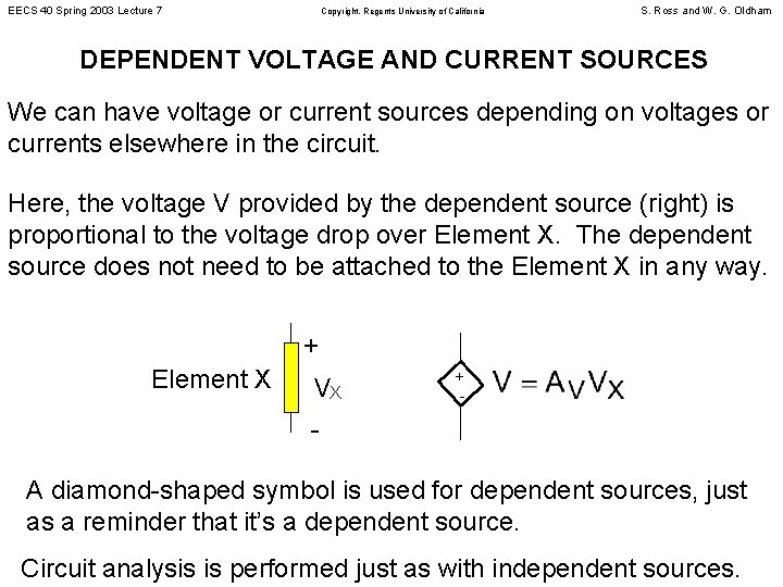 EECS 40 Spring 2003 Lecture 7 Copyright, Regents University of California S. Ross and