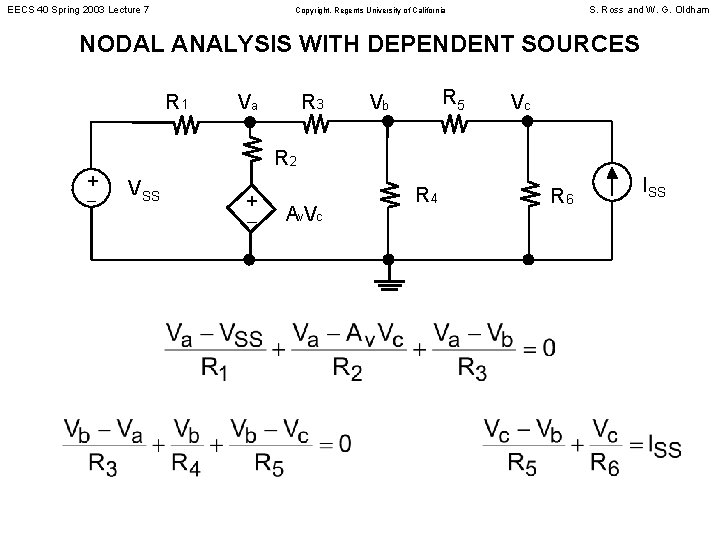 EECS 40 Spring 2003 Lecture 7 S. Ross and W. G. Oldham Copyright, Regents