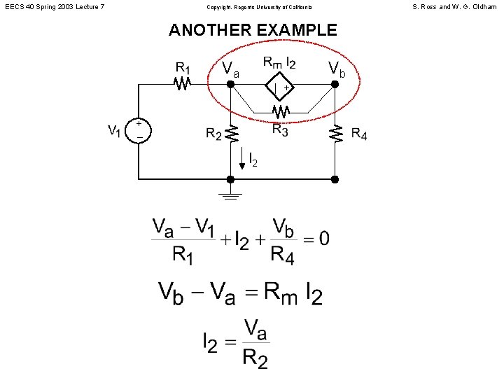 EECS 40 Spring 2003 Lecture 7 S. Ross and W. G. Oldham Copyright, Regents