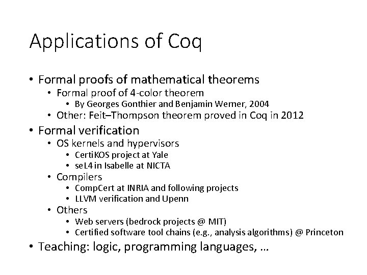 Applications of Coq • Formal proofs of mathematical theorems • Formal proof of 4