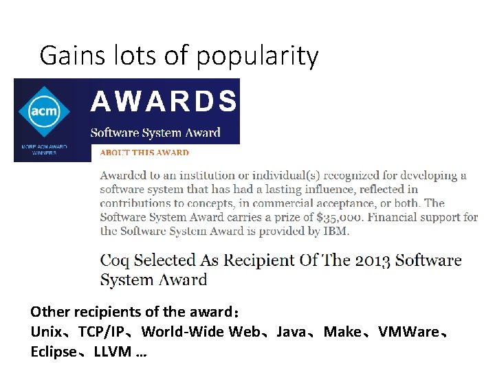 Gains lots of popularity Other recipients of the award： Unix、TCP/IP、World-Wide Web、Java、Make、VMWare、 Eclipse、LLVM … 
