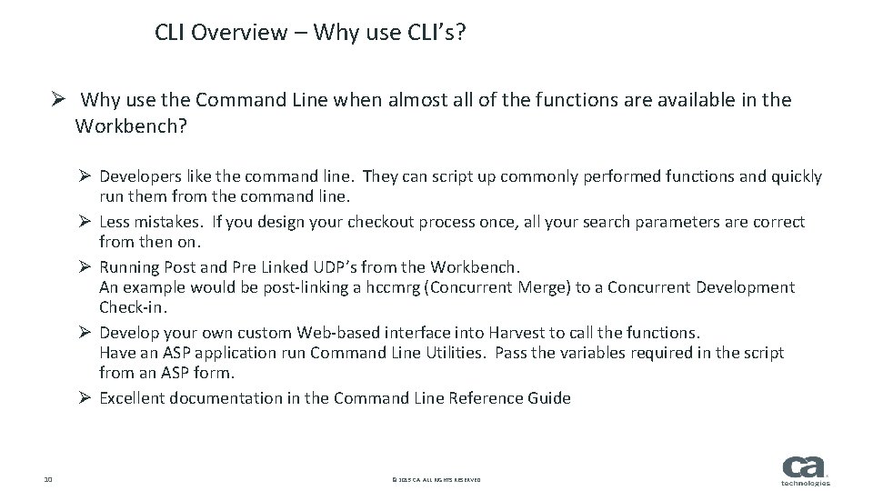 CLI Overview – Why use CLI’s? Ø Why use the Command Line when almost