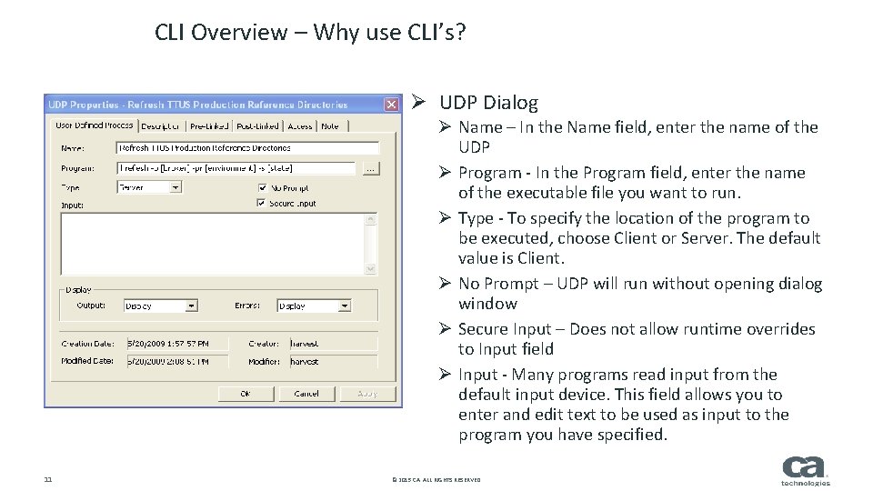 CLI Overview – Why use CLI’s? Ø UDP Dialog Ø Name – In the