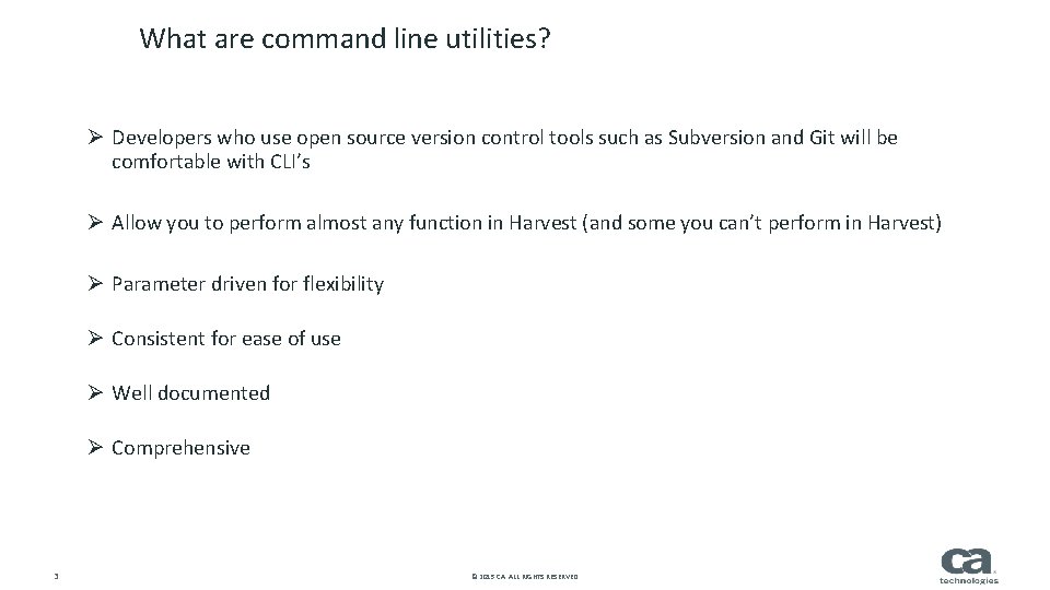 What are command line utilities? Ø Developers who use open source version control tools