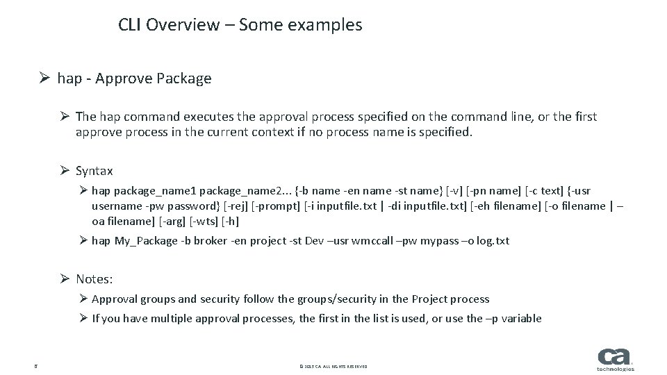 CLI Overview – Some examples Ø hap - Approve Package Ø The hap command