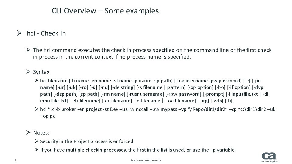 CLI Overview – Some examples Ø hci - Check In Ø The hci command