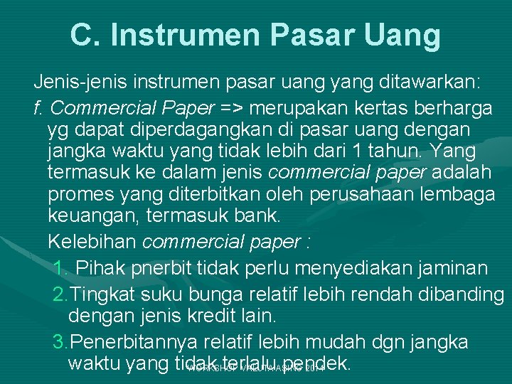 C. Instrumen Pasar Uang Jenis-jenis instrumen pasar uang yang ditawarkan: f. Commercial Paper =>