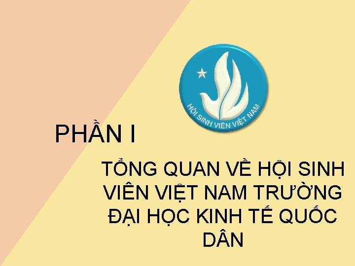 PHẦN I TỔNG QUAN VỀ HỘI SINH VIÊN VIỆT NAM TRƯỜNG ĐẠI HỌC KINH