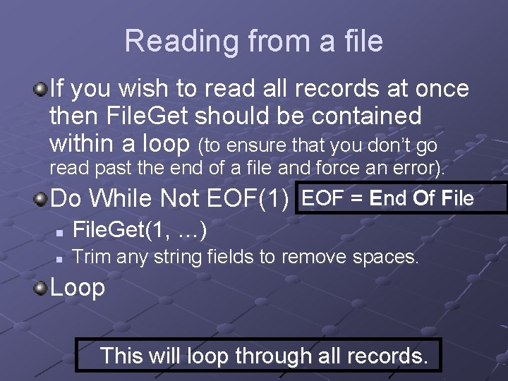 Reading from a file If you wish to read all records at once then