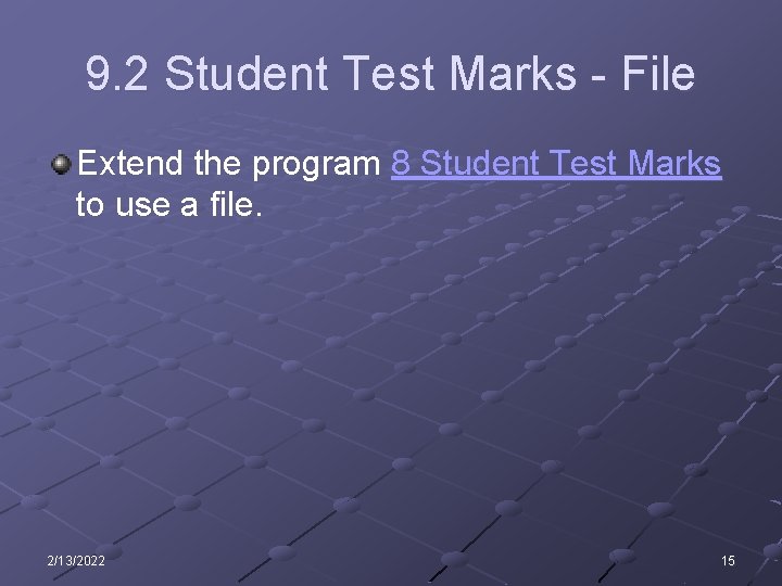 9. 2 Student Test Marks - File Extend the program 8 Student Test Marks