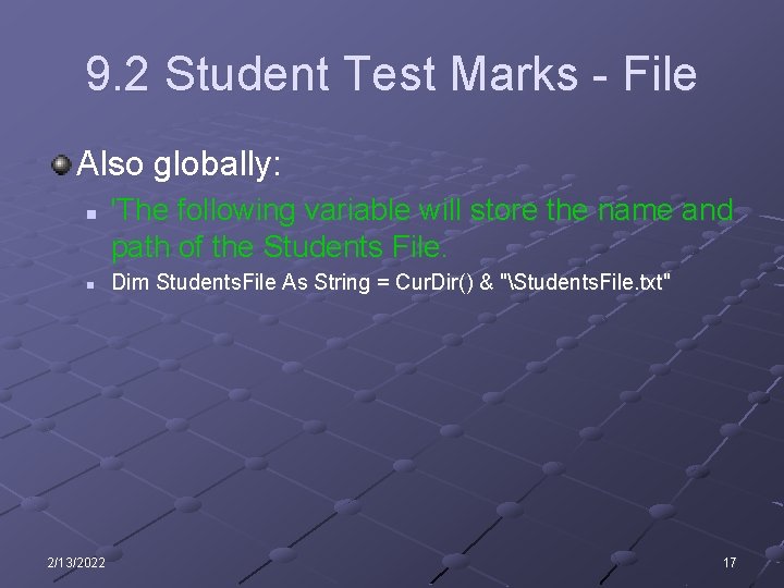 9. 2 Student Test Marks - File Also globally: n n 2/13/2022 'The following