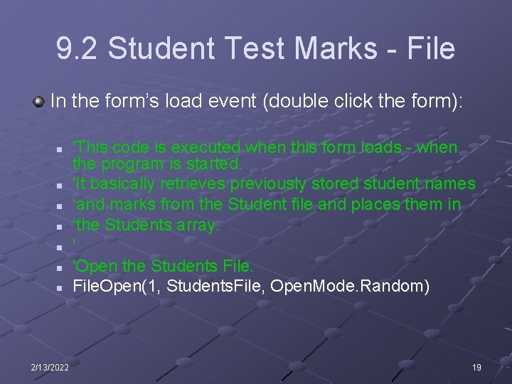 9. 2 Student Test Marks - File In the form’s load event (double click