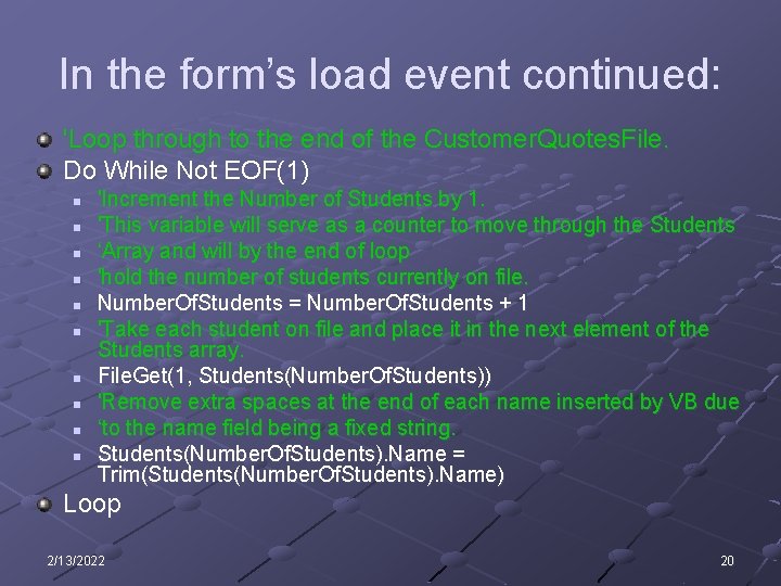 In the form’s load event continued: 'Loop through to the end of the Customer.