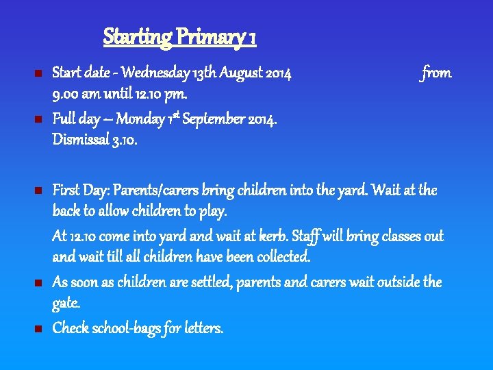 Starting Primary 1 n n n Start date - Wednesday 13 th August 2014