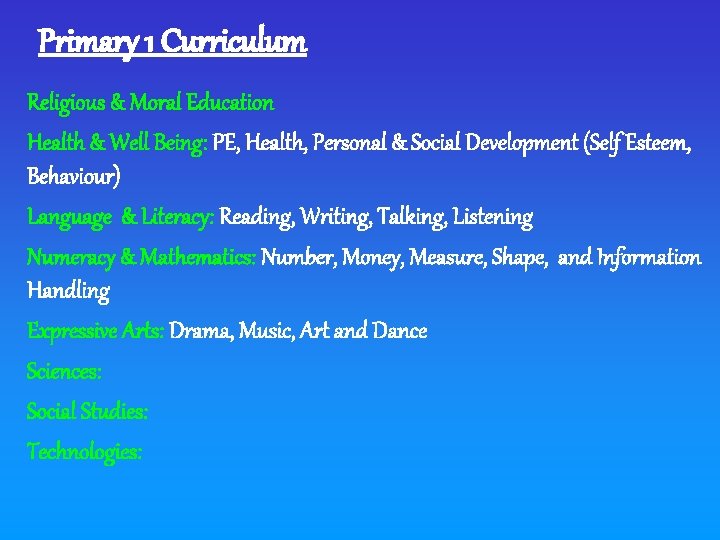 Primary 1 Curriculum Religious & Moral Education Health & Well Being: PE, Health, Personal