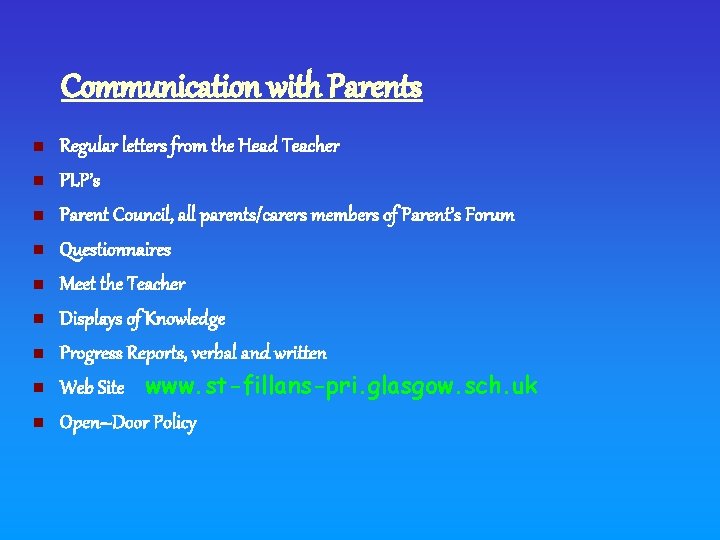 Communication with Parents n n n n n Regular letters from the Head Teacher