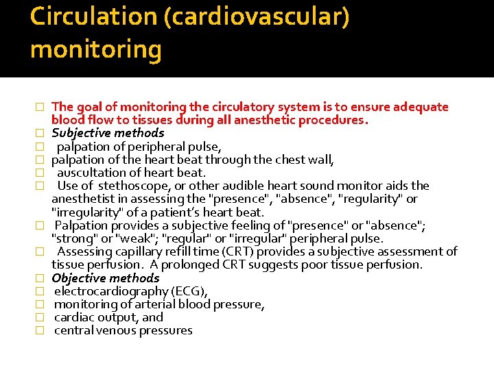 Circulation (cardiovascular) monitoring � � � � The goal of monitoring the circulatory system Circulation (cardiovascular) monitoring � � � � The goal of monitoring the circulatory system