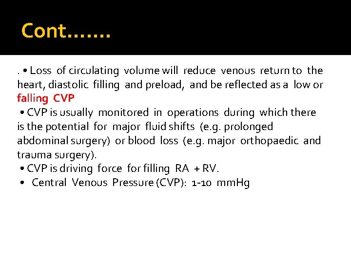 Cont……. . • Loss of circulating volume will reduce venous return to the heart, Cont……. . • Loss of circulating volume will reduce venous return to the heart,