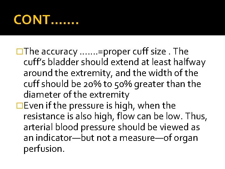 CONT……. �The accuracy ……. =proper cuff size. The cuff’s bladder should extend at least CONT……. �The accuracy ……. =proper cuff size. The cuff’s bladder should extend at least