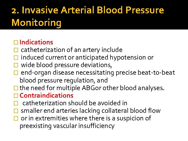 2. Invasive Arterial Blood Pressure Monitoring � Indications � catheterization of an artery include 2. Invasive Arterial Blood Pressure Monitoring � Indications � catheterization of an artery include