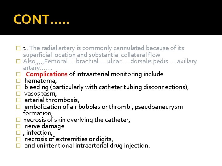 CONT…. . � � � � 1. The radial artery is commonly cannulated because CONT…. . � � � � 1. The radial artery is commonly cannulated because