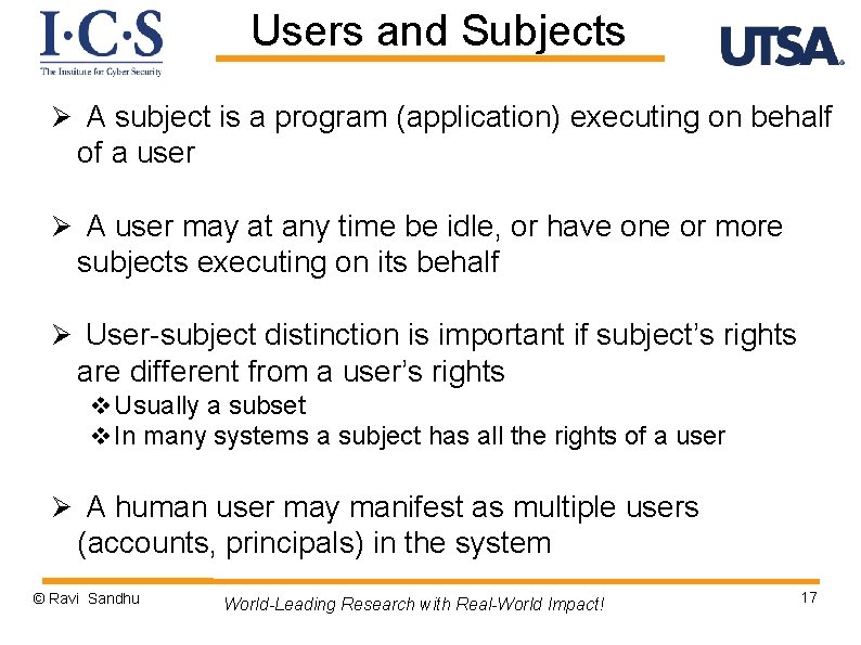 Users and Subjects Ø A subject is a program (application) executing on behalf of