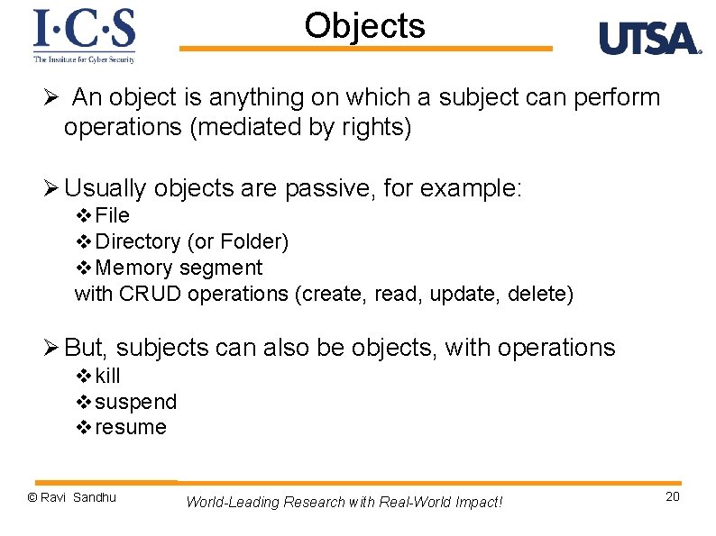 Objects Ø An object is anything on which a subject can perform operations (mediated