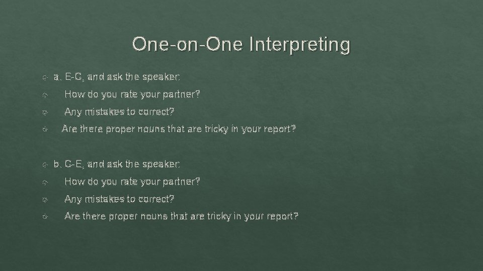 One-on-One Interpreting a. E-C, and ask the speaker: How do you rate your partner?