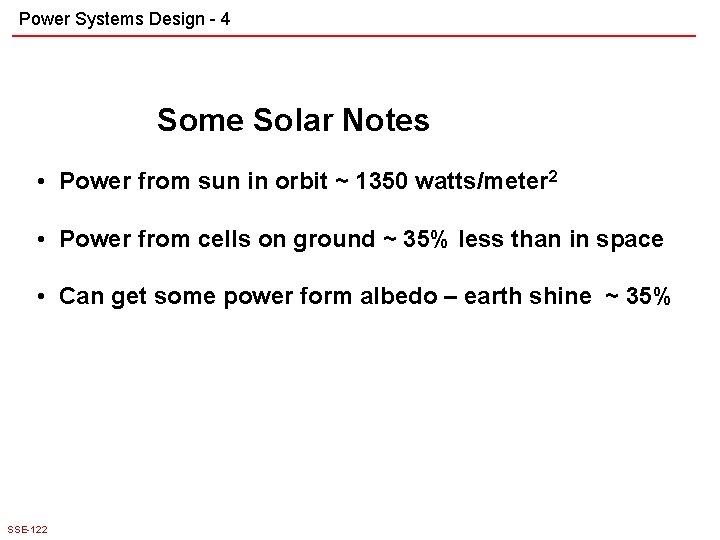 Power Systems Design - 4 Some Solar Notes • Power from sun in orbit