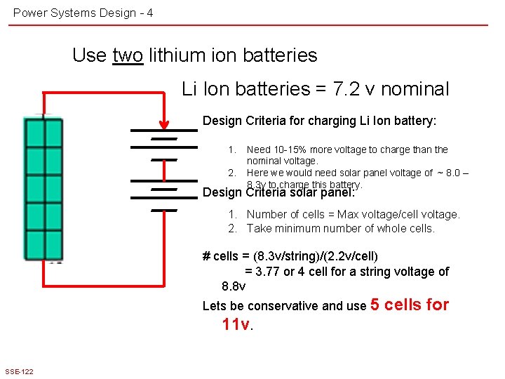 Power Systems Design - 4 Use two lithium ion batteries Li Ion batteries =