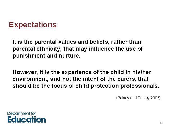 Expectations It is the parental values and beliefs, rather than parental ethnicity, that may