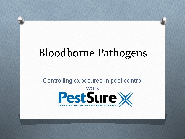 Bloodborne Pathogens Controlling exposures in pest control work 