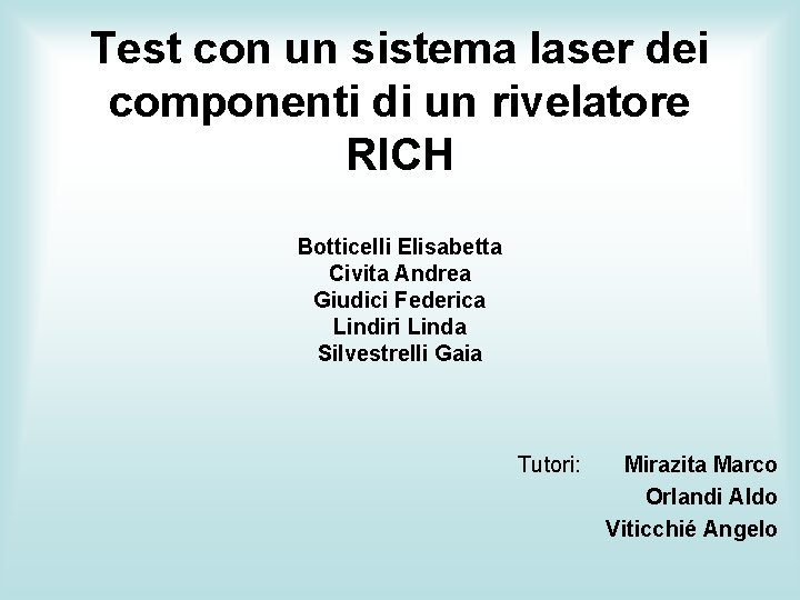 Test con un sistema laser dei componenti di un rivelatore RICH Botticelli Elisabetta Civita