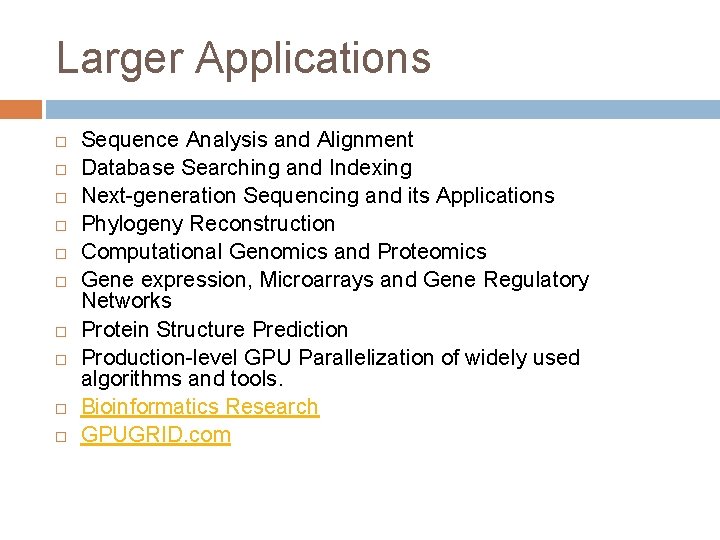Larger Applications Sequence Analysis and Alignment Database Searching and Indexing Next-generation Sequencing and its