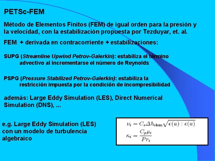PETSc-FEM Método de Elementos Finitos (FEM) de igual orden para la presión y la