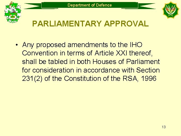 Department of Defence PARLIAMENTARY APPROVAL • Any proposed amendments to the IHO Convention in