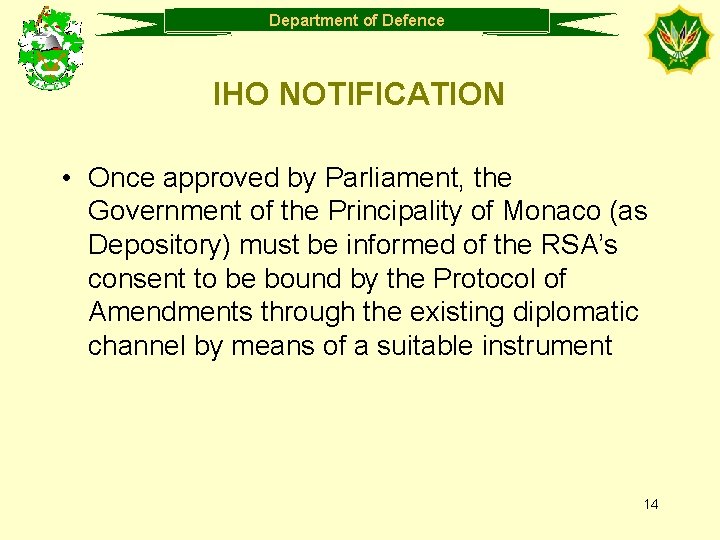 Department of Defence IHO NOTIFICATION • Once approved by Parliament, the Government of the